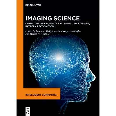 Imaging Science - (Intelligent Computing) by  Leonidas Deligiannidis & George Dimitoglou & Hamid Arabnia (Hardcover)