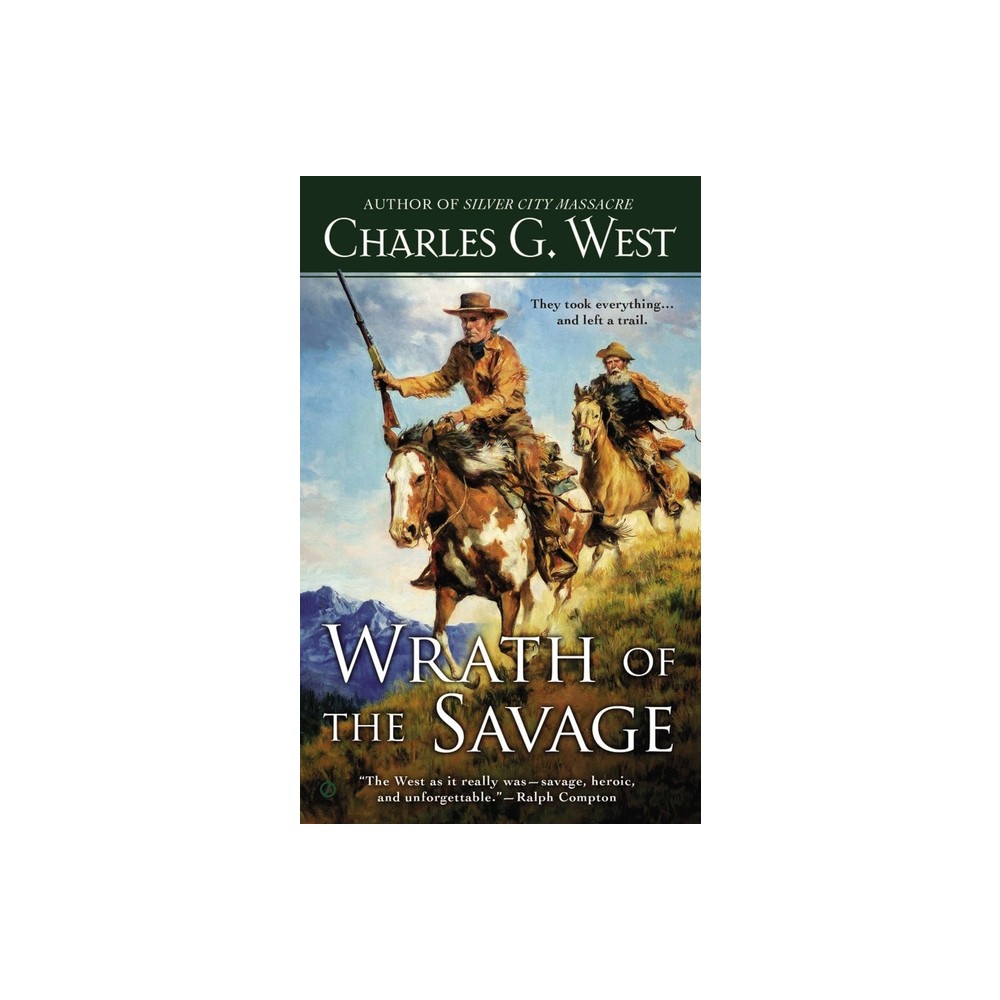 Wrath of the Savage - by Charles G West (Paperback)