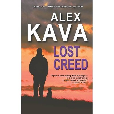 Lost Creed - (Ryder Creed K-9 Mysteries) by  Alex Kava (Paperback)