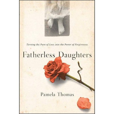 Fatherless Daughters - by  Pamela Thomas (Paperback)