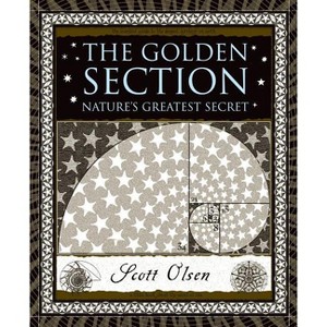 The Golden Section - (Wooden Books) by  Scott Olsen (Hardcover) - 1 of 1