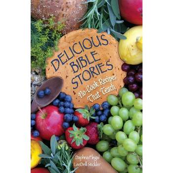Delicious Bible Stories - by  Daphna Flegal & Leedell Stickler (Paperback)