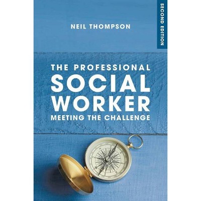 The Professional Social Worker - 2nd Edition by  Neil Thompson (Paperback)