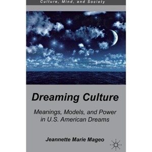 Dreaming Culture - (Culture, Mind, and Society) by  J Mageo (Hardcover) - 1 of 1