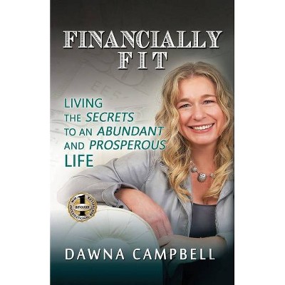 Financially Fit - by  Dawna Campbell (Paperback)