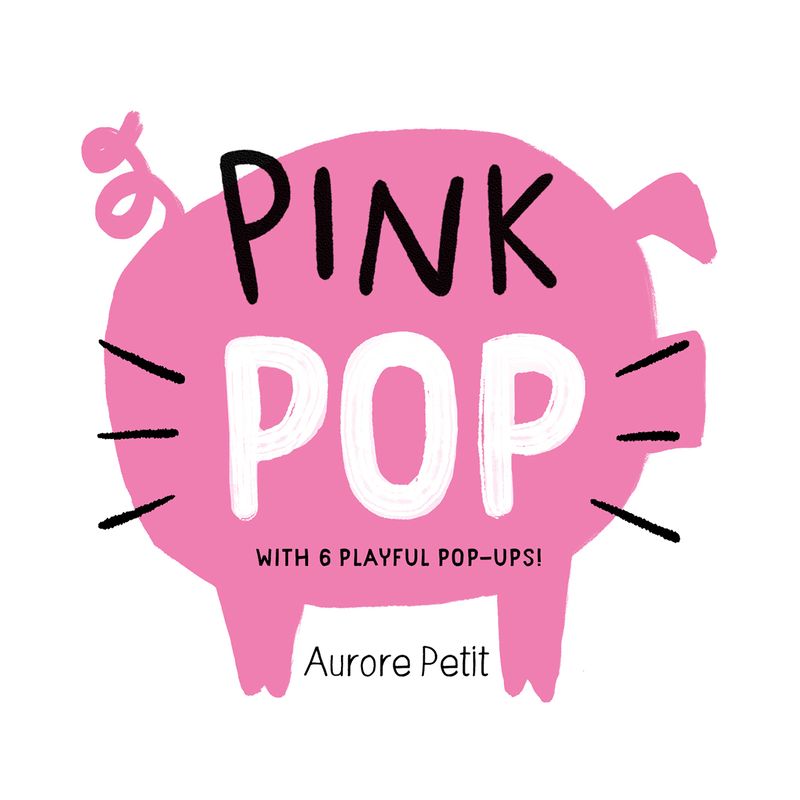 Pink Pop (with 6 Playful Pop-Ups!) - (Color Pops) by  Aurore Petit (Board Book), 1 of 2