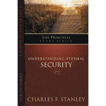 Understanding Eternal Security - (Life Principles Study) by  Charles F Stanley (Paperback)