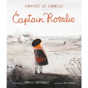 Captain Rosalie - by  Timothee de Fombelle (Hardcover) - 1 of 1