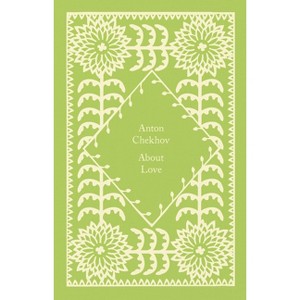 About Love - (Little Clothbound Classics) by  Anton Chekhov (Hardcover) - 1 of 1