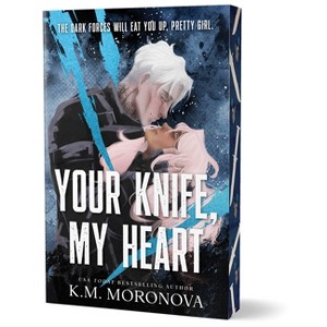 Your Knife, My Heart (Deluxe Edition) - (Dark Forces) by K M Moronova (Paperback) - 1 of 1