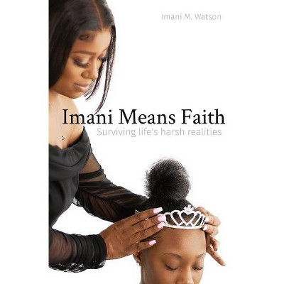 Imani Means Faith - by  Imani M Watson (Paperback)