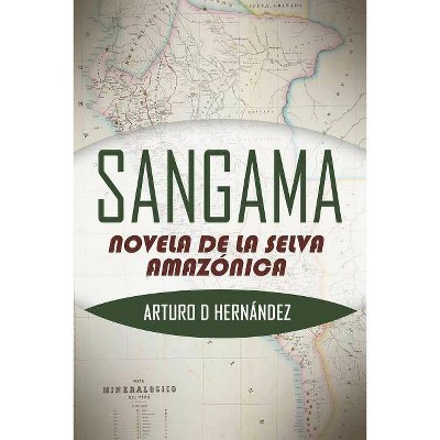 Sangama - by  Arturo D Hernández (Paperback)