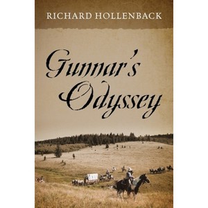 Gunnar's Odyssey - by  Richard Hollenback (Paperback) - 1 of 1