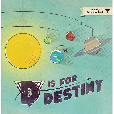 D Is for Destiny - by  Bungie (Hardcover)