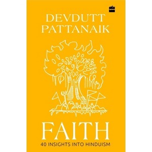 Faith: 40 Insights Into Hinduism - by  Devdutt Pattanaik (Hardcover) - 1 of 1