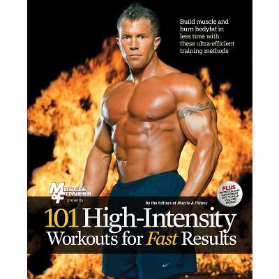 101 High-intensity Workouts For Fast Results - (101 Workouts) By Muscle &  Fitness (paperback) : Target