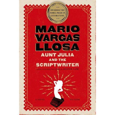 Aunt Julia and the Scriptwriter - by  Mario Vargas Llosa (Paperback)