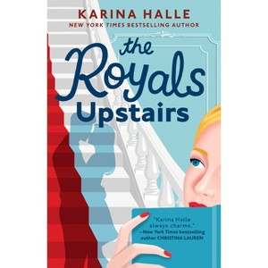 The Royals Upstairs - by  Karina Halle (Paperback) - 1 of 1