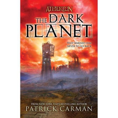 Atherton #3: The Dark Planet - by  Patrick Carman (Paperback)