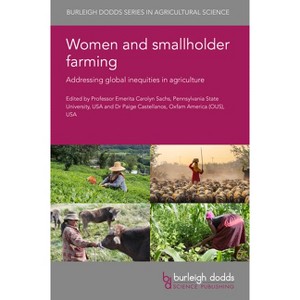 Women and Smallholder Farming - (Burleigh Dodds Agricultural Science) by  Carolyn Sachs & Paige Castellanos (Hardcover) - 1 of 1