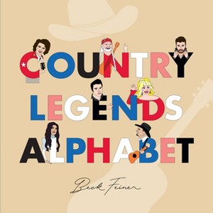 Country Legends Alphabet - by  Beck Feiner (Hardcover) - 1 of 1