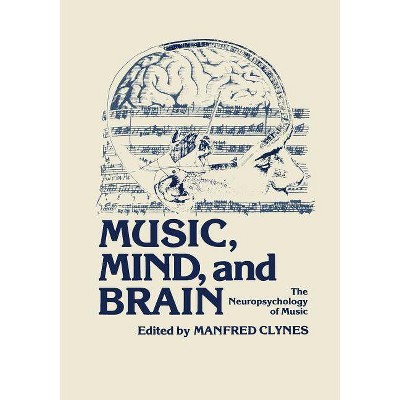 Music, Mind, and Brain - by  Manfred Clynes (Paperback)