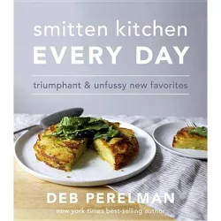 Smitten Kitchen Every Day: Triumphant and Unfussy New Favorites (Hardcover) (Deb Perelman)