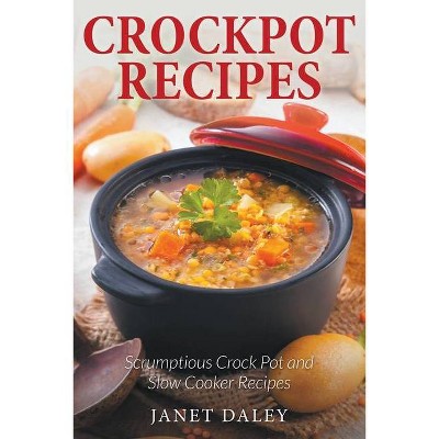 Crockpot Recipes - by  Janet Daley (Paperback)