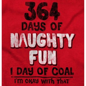 Christmas 364 Days Fun 1 Day of Coal Graphic T Shirt Men or Women Brisco Brands - 1 of 4