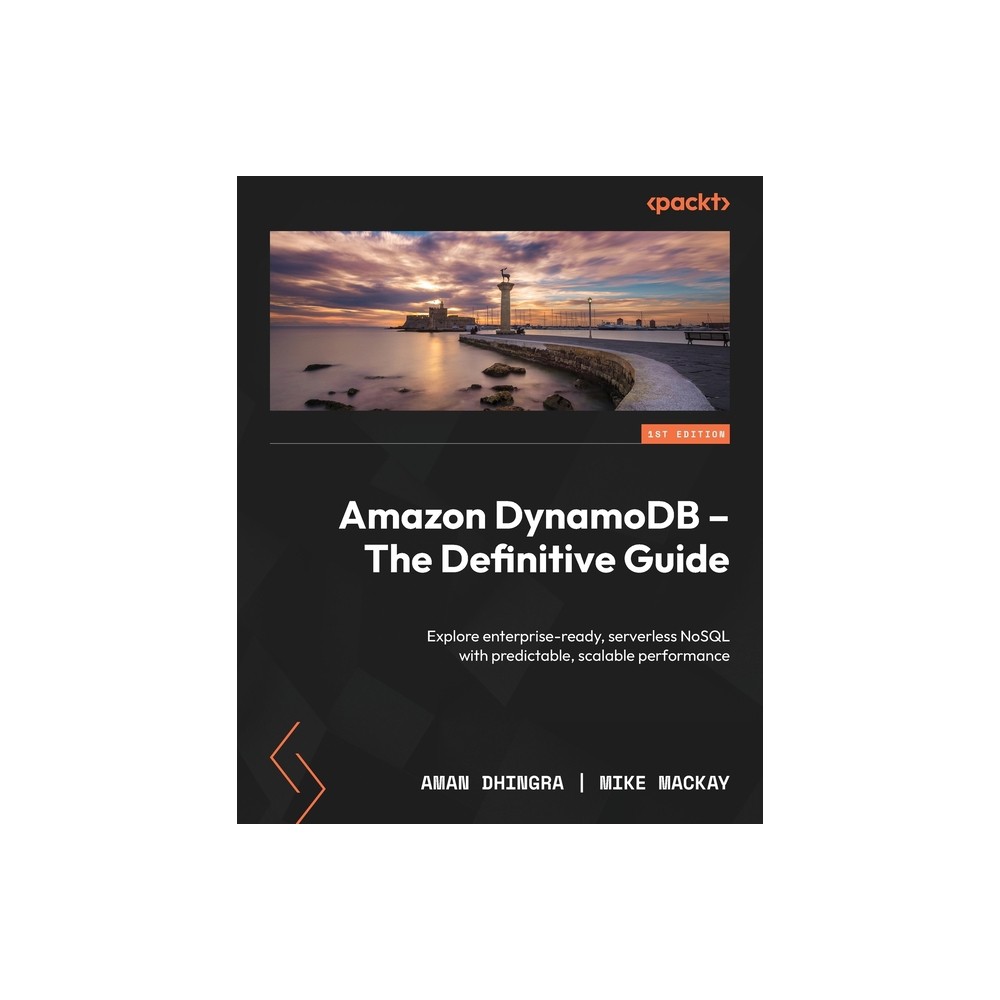 Amazon DynamoDB - The Definitive Guide - by Aman Dhingra & Mike MacKay (Paperback)