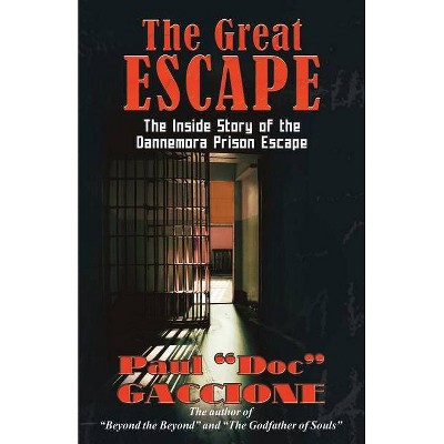 The Great Escape - by  Paul Doc Gaccione (Paperback)