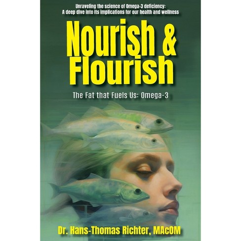 Nourish Flourish By Hans thomas Richter paperback Target