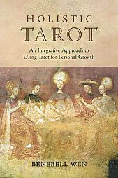 Holistic Tarot : An Integrative Approach To Using Tarot For Personal ...