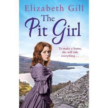 The Pit Girl - by  Elizabeth Gill (Paperback)