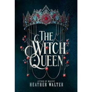 The Witch Queen - (The Crimson Crown Duology) by  Heather Walter (Hardcover) - 1 of 1