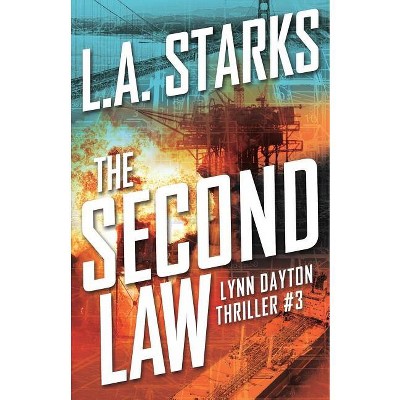 The Second Law - (Lynn Dayton Thrillers) by  L A Starks (Paperback)