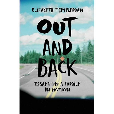 Out and Back - by  Elizabeth Templeman (Paperback)