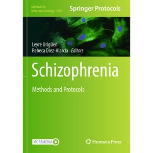 Schizophrenia - (Methods in Molecular Biology) by  Leyre Urigüen & Rebeca Díez-Alarcia (Paperback) - 1 of 1