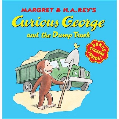 Curious George and the Dump Truck (8x8 with Stickers) - by  H A Rey (Paperback)