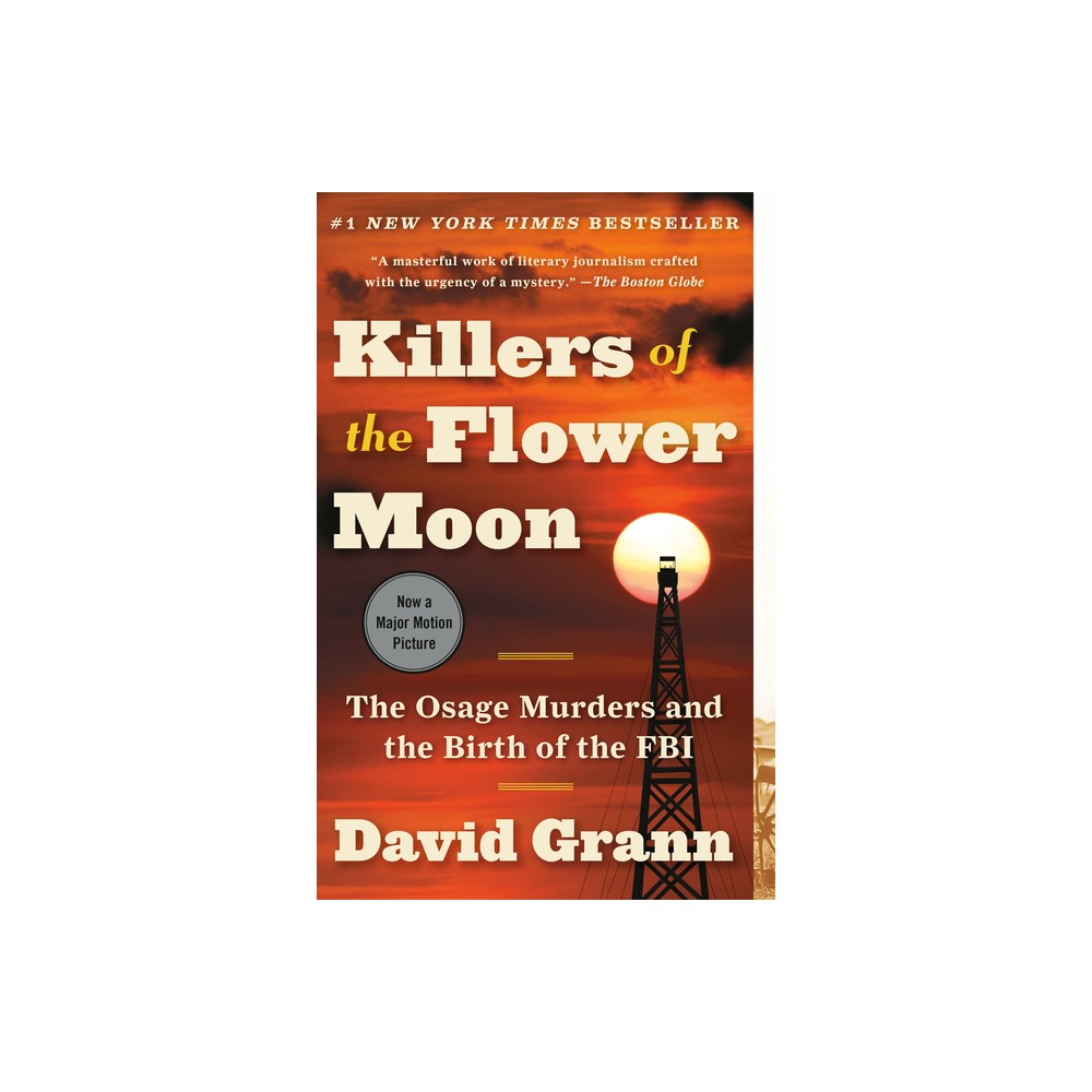 Killers of the Flower Moon: The Osage Murders by David Grann (Paperback)