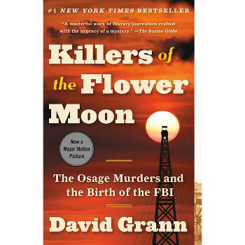 Killers of the Flower Moon: The Osage Murders by David Grann (Paperback)