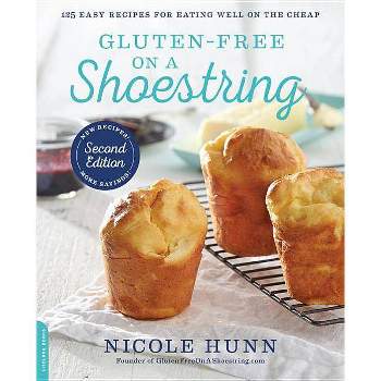 Gluten-Free on a Shoestring - 2nd Edition by  Nicole Hunn (Paperback)