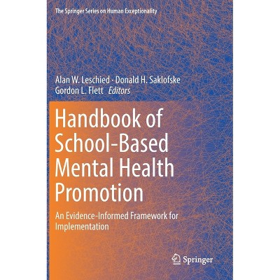 Handbook of School-Based Mental Health Promotion - (The Springer Human Exceptionality) by  Alan W Leschied & Donald H Saklofske & Gordon L Flett