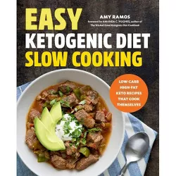 Easy Ketogenic Diet Slow Cooking - by  Amy Ramos (Paperback)