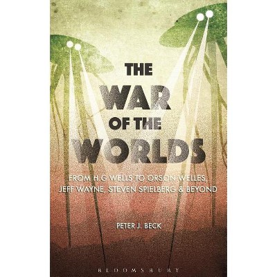 The War of the Worlds - by  Peter J Beck (Paperback)