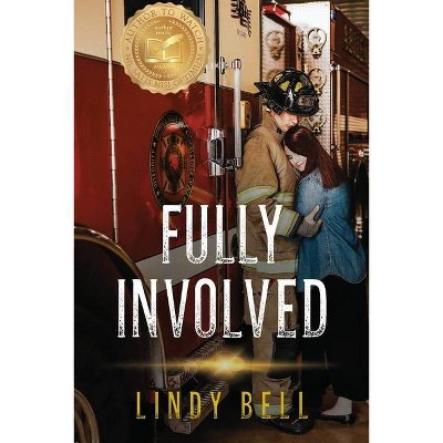 Fully Involved - by  Lindy Bell (Paperback)