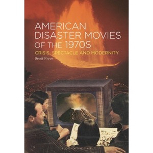 American Disaster Movies of the 1970s - by  Scott Freer (Paperback) - 1 of 1