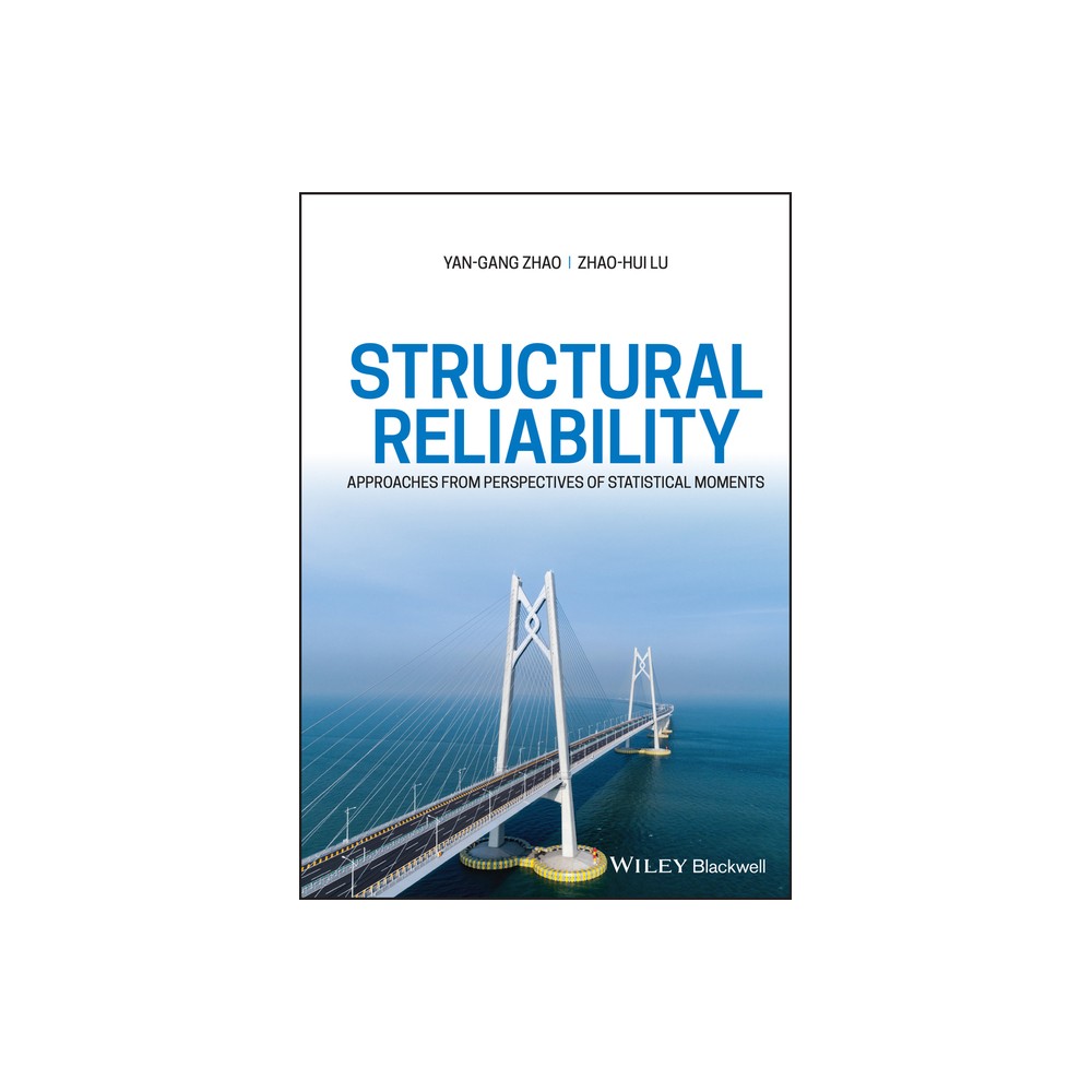ISBN 9781119620815 product image for Structural Reliability - by Yan-Gang Zhao & Zhao-Hui Lu (Hardcover) | upcitemdb.com