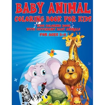 Baby Animal Coloring Book For Kids - by  Eli Martin (Paperback)