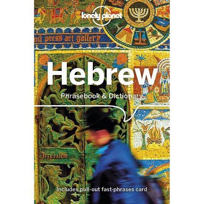Lonely Planet Hebrew Phrasebook & Dictionary 4 - 4th Edition by  Ivetac & Piotr Czajkowski & Richard Nebesky & Thanasis Spilias (Paperback)
